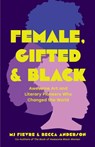Female, Gifted, and Black - Becca Anderson ; M.J. Fievre - 9781684811144