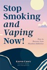 Stop Smoking and Vaping Now! - Karen Casey - 9781684814848