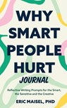 Why Smart People Hurt Journal - Eric Maisel - 9781684816828