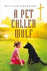 A Pet Called Wolf - William Bradbury - 9781684869206
