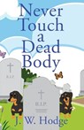 Never Touch a Dead Body - HODGE,  J. W. - 9781684921355