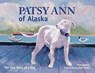 Patsy Ann of Alaska - BROWN,  Tricia - 9781684922086