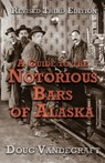 A Guide to the Notorious Bars of Alaska 3rd Ed. Rev. - Doug Vandegraft - 9781684922321