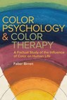 Color Psychology and Color Therapy: A Factual Study of the Influence of Color on Human Life - BIRREN,  Faber - 9781684932214
