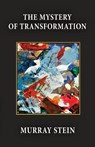 The Mystery of Transformation - Murray Stein - 9781685030681