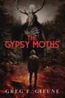 The Gypsy Moths - Greg F Gifune - 9781685100292