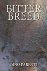 Bitter Breed - Dino Parenti - 9781685101367