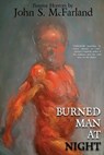 Burned Man at Night - John S. McFarland - 9781685101640