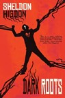 Dark Roots - Sheldon Higdon - 9781685101701