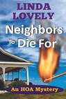 Neighbors to Die For - Linda Lovely - 9781685121907