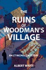The Ruins of Woodmans' Village - Albert Waitt - 9781685122362
