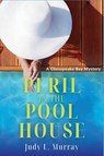 Peril in the Pool House - Judy L Murray - 9781685124151