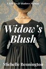 Widow's Blush - Michelle Bennington - 9781685124571