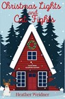 Christmas Lights and Cat Fights - Heather Weidner - 9781685124779