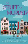 The Stuff of Murder - Kathleen Marple Kalb - 9781685125165