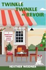 Twinkle Twinkle Au Revoir - Heather Weidner - 9781685125325