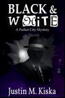 Black & White - Justin M. Kiska - 9781685125752