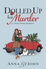 Dolled Up for Murder - Anna St. John - 9781685128746