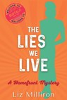 The Lies We Live: A Homefront Mystery - Liz Milliron - 9781685129262