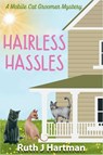 Hairless Hassles - Ruth J. Hartman - 9781685129545