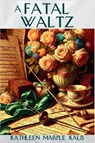 A Fatal Waltz - Kathleen Marple Kalb - 9781685129668