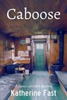 Caboose - Katherine Fast - 9781685129682