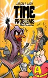 Time Problems - Jason R Lady - 9781685130114