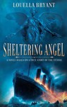 Sheltering Angel - Louella Bryant - 9781685134440