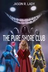 The Pure Shore Club - Jason R. Lady - 9781685135621