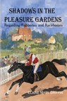 Shadows in the Pleasure Gardens - Elaine Mary Griffin - 9781685136123