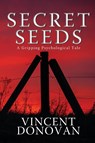 Secret Seeds - Vincent Donovan - 9781685136284