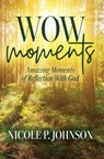 WOW Moments - Nicole P Johnson - 9781685150815
