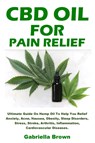 CBD Oil For Pain Relief - BROWN,  Gabriella - 9781685220129