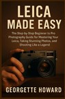 Leica Camera Made Easy - Georgette Howard - 9781685224813