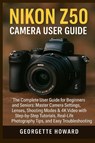 Nikon Z50 Camera User Guide - Georgette Howard - 9781685224875