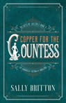 Copper for the Countess - Sally Britton - 9781685270070