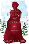 Lord Farleigh and Miss Frost - Sally Britton - 9781685270209