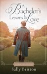 A Bachelor's Lessons in Love - Sally Britton - 9781685270674