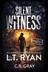 Silent Witness - C. R. Gray ; L. T. Ryan - 9781685335199