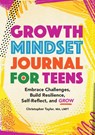 Growth Mindset Journal for Teens - Christopher Taylor - 9781685392420