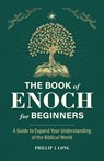 The Book of Enoch for Beginners - Phillip J. Long - 9781685396459