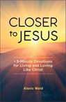 Closer to Jesus - Alexis Waid - 9781685398170