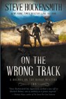 On the Wrong Track - Steve Hockensmith - 9781685492908