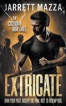 Extricate: An Action-Adventure Thriller Series - Jarrett Mazza - 9781685495466