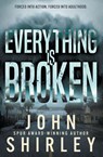 Everything is Broken - John Shirley - 9781685495626