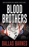 Blood Brothers: An Action-Adventure Thriller - Dallas Barnes - 9781685496296