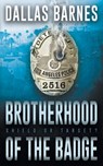 Brotherhood of the Badge: A Contemporary LAPD Action Novel - Dallas Barnes - 9781685496333