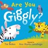 Are You Giggly? (INTERACTIVE READ-ALOUD WITH NOVELTY MIRROR) - Tim Button - 9781685552428