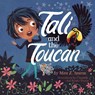 Tali and the Toucan - Mira Z. Amiras - 9781685553258