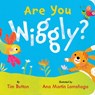 Are You Wiggly? (INTERACTIVE READ-ALOUD WITH NOVELTY MIRROR) - Tim Button - 9781685555634